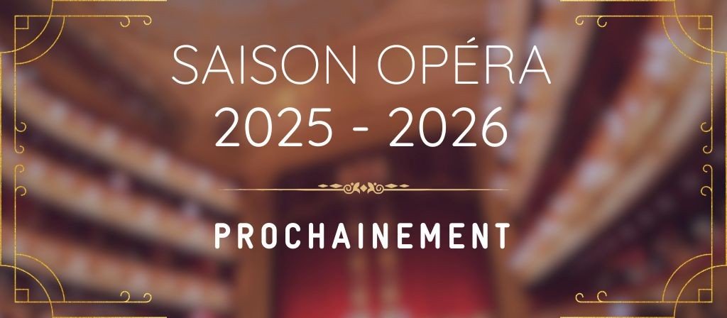 actualité OPERA 25-26 PROCHAINEMENT